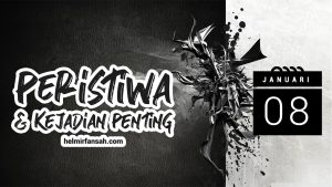 Peristiwa dan Kejadian Penting Tanggal 8 Januari Peristiwa dan Kejadian Penting Tanggal 8 Januari