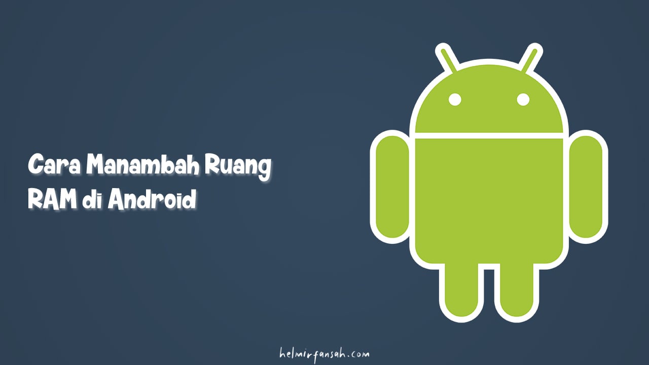 Cara Manambah Ruang RAM di Android-min