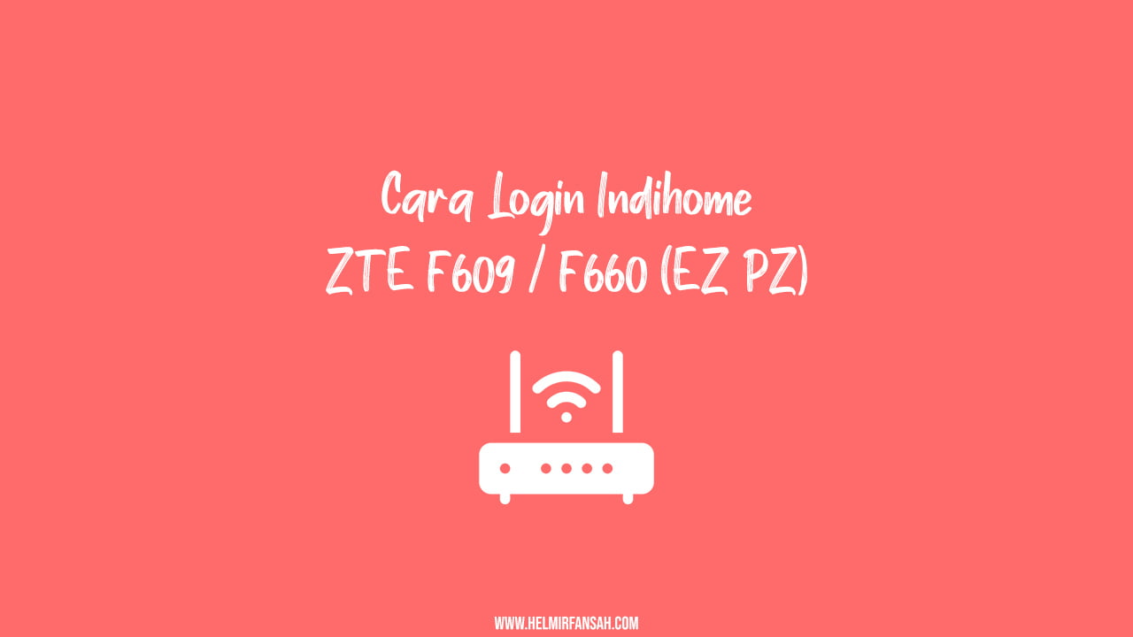 cara login indihome zte