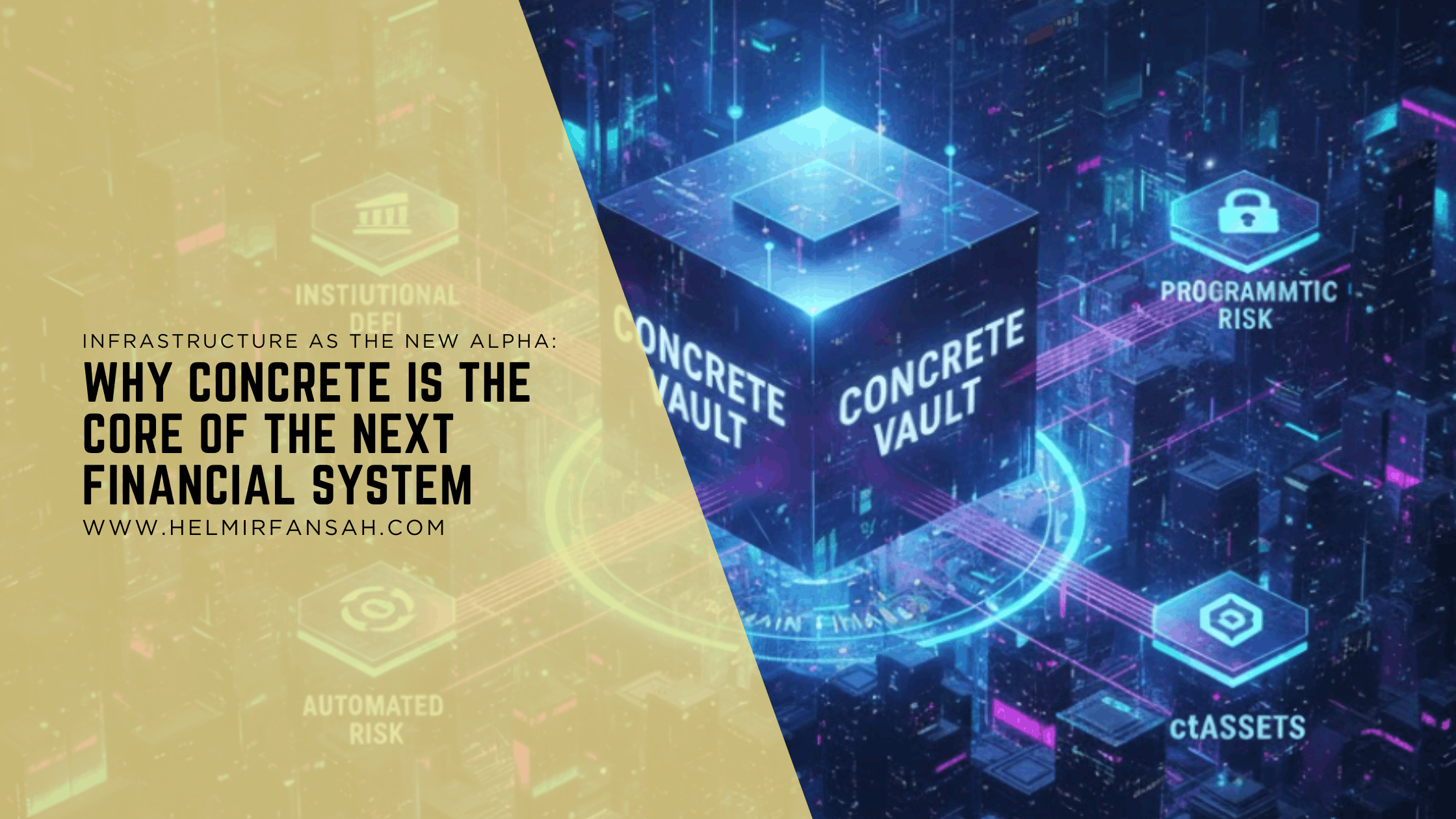 Infrastructure as the New Alpha: Why Concrete is the Core of the Next Financial System